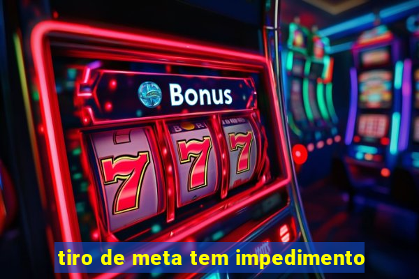 tiro de meta tem impedimento